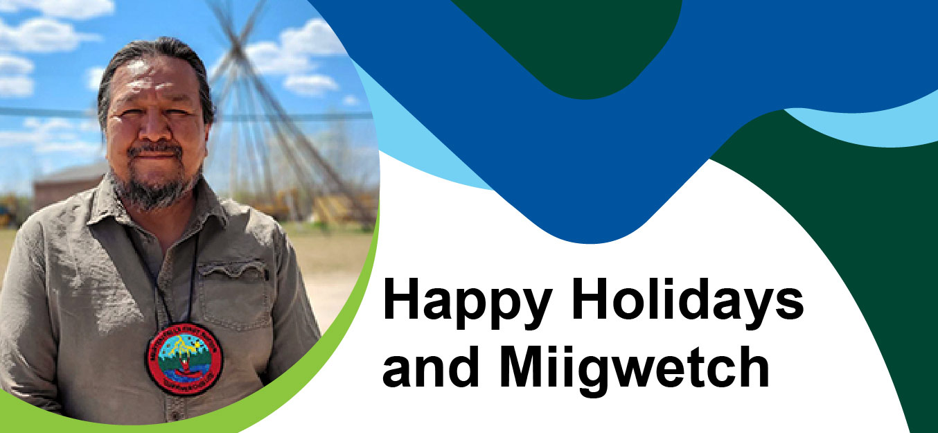 Holiday greeting graphic with the message “Happy Holidays and Miigwetch” alongside Chief Bruce, with a teepee and blue sky in the background.